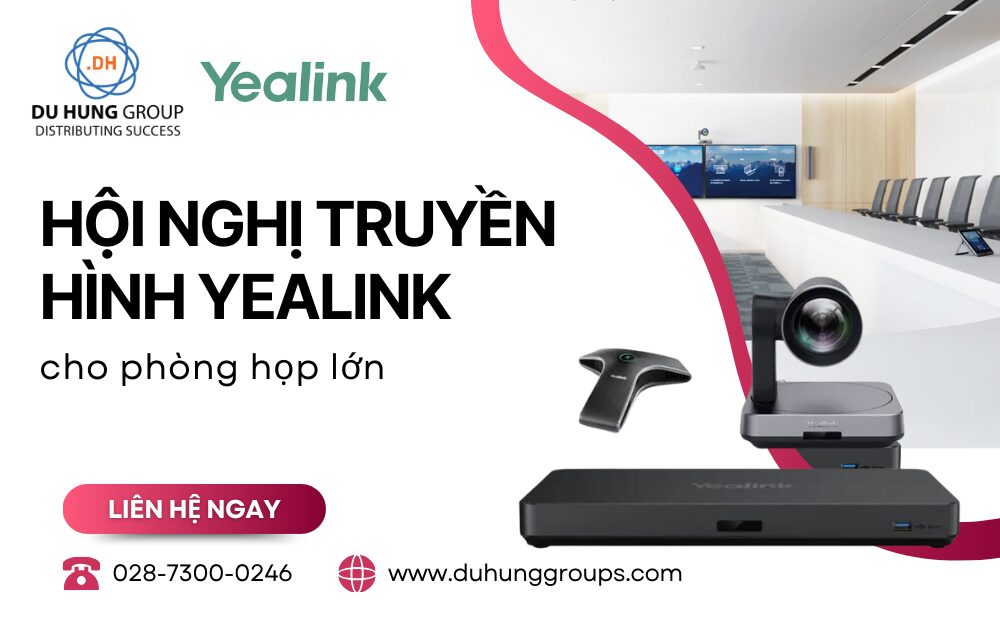 Hội Nghị Truyền Hình Yealink Cho Phòng Họp Lớn