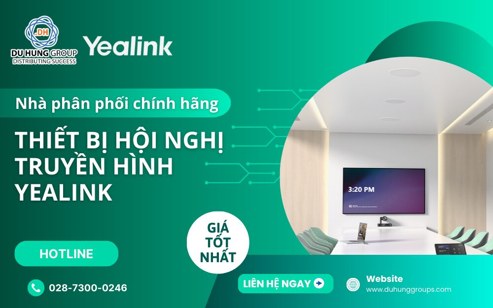 Nhà Phân Phối Chính Hãng Thiết Bị Hội Nghị Truyền Hình Yealink