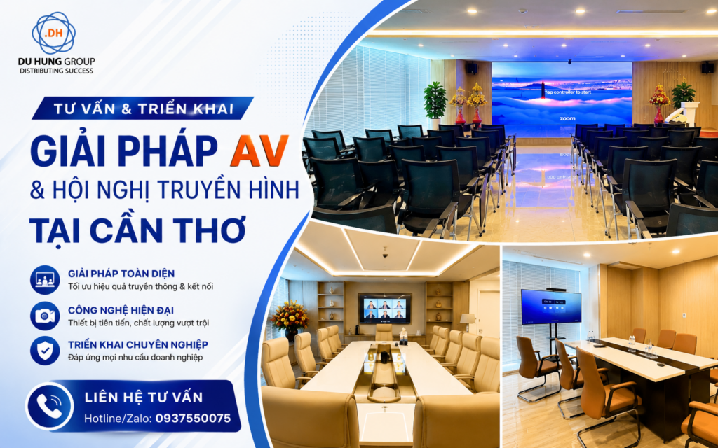 Tư vấn giải pháp AV và hội nghị truyền hình tại Cần Thơ