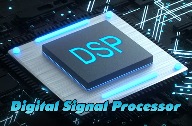 bộ xử lý tín hiệu âm thanh kỹ thuật số (Digital Signal Processor - DSP)