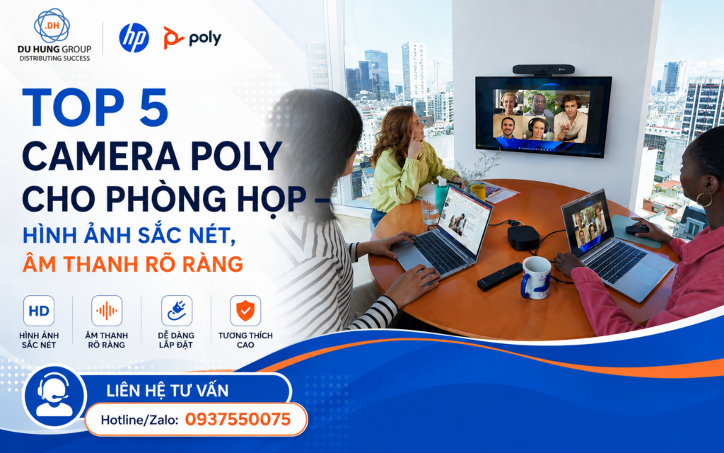 Top 5 Camera Poly Cho Phòng Họp – Hình Ảnh Sắc Nét, Âm Thanh Rõ Ràng