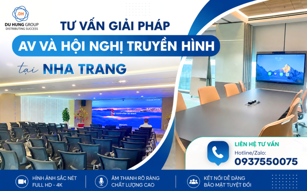 Tư vấn giải pháp AV và hội nghị truyền hình tại Nha Trang