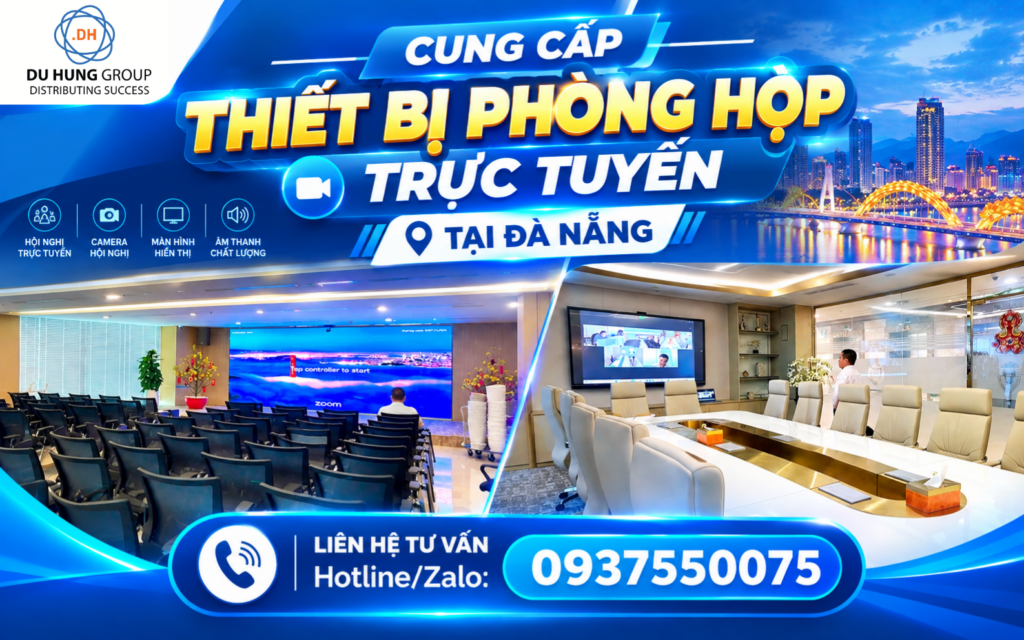 Cung cấp thiết bị phòng họp trực tuyến tại Đà Nẵng