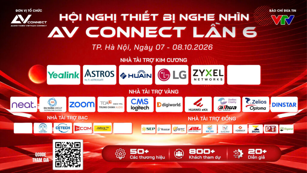 LG, YEALINK, HUAIN, HUAWEI CÙNG DÀN “ÔNG LỚN” NGÀNH AV HỘI TỤ TẠI AV CONNECT 2026