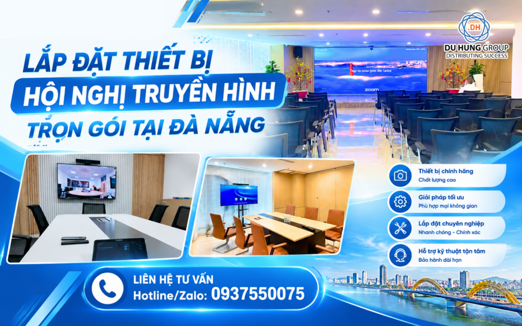 Lắp đặt thiết bị hội nghị truyền hình trọn gói tại Đà Nẵng