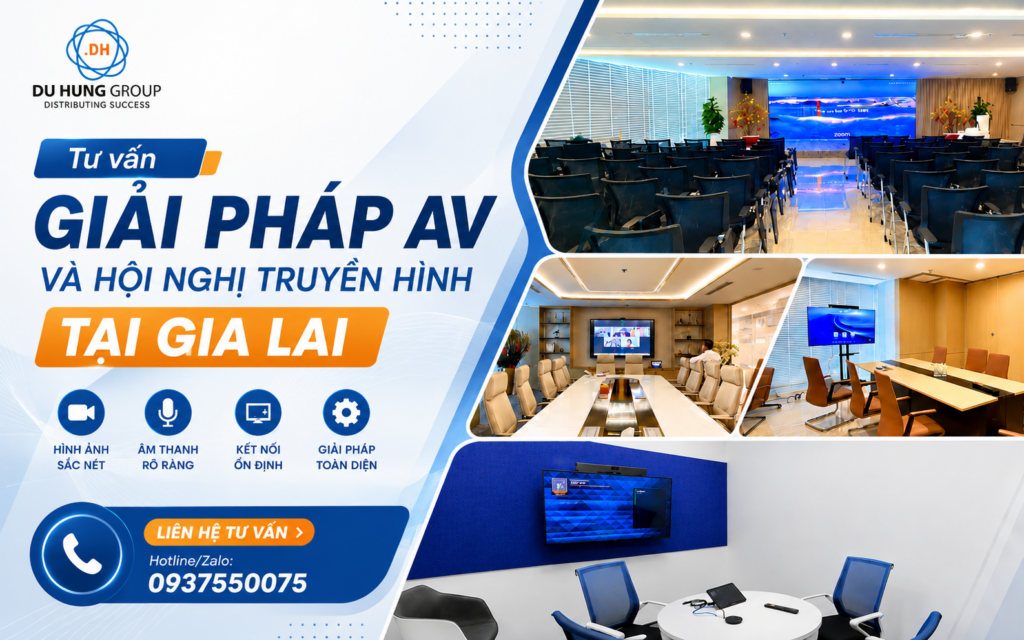 Tư vấn giải pháp AV và hội nghị truyền hình tại Gia Lai