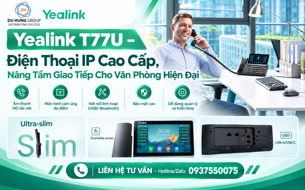Yealink T77U – Điện Thoại IP Cao Cấp, Nâng Tầm Giao Tiếp Cho Văn Phòng Hiện Đại