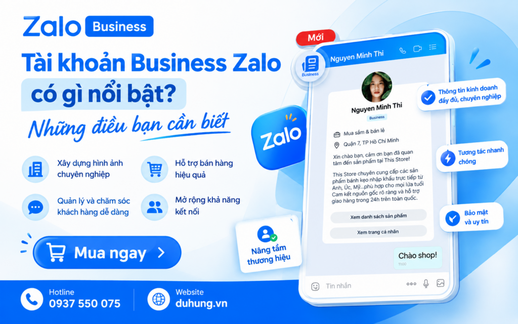 Vì sao nên sử dụng tài khoản Business Zalo khi kinh doanh?