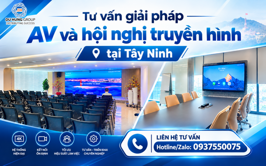 Tư vấn giải pháp AV và hội nghị truyền hình tại Tây Ninh
